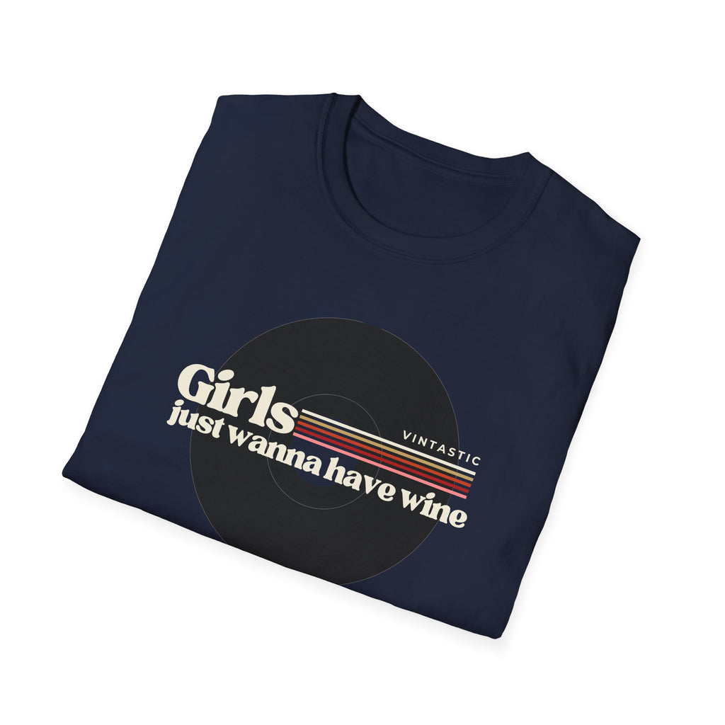 Girls Just Wanna Have Wine T-Shirt | Women’s Wine Lover Tee | Wine & Vinyl Collection