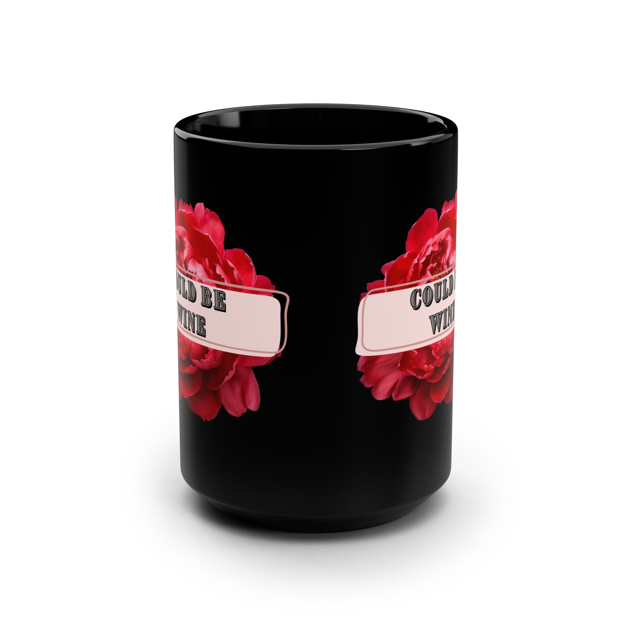 Could Be Wine Black Mug - 15oz Rose Design for Wine Lovers