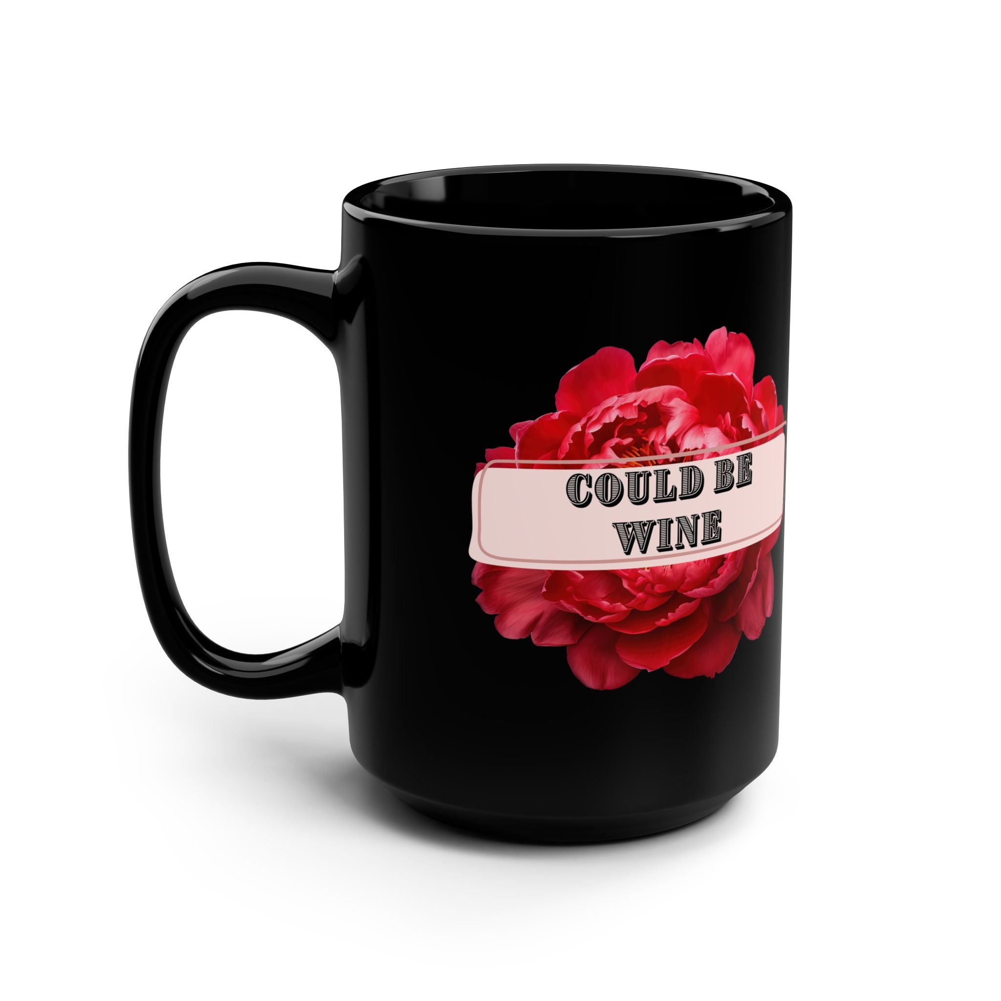 Could Be Wine Black Mug - 15oz Rose Design for Wine Lovers