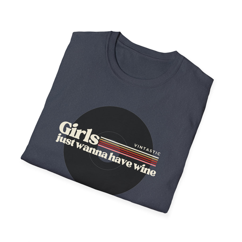 Girls Just Wanna Have Wine T-Shirt | Women’s Wine Lover Tee | Wine & Vinyl Collection