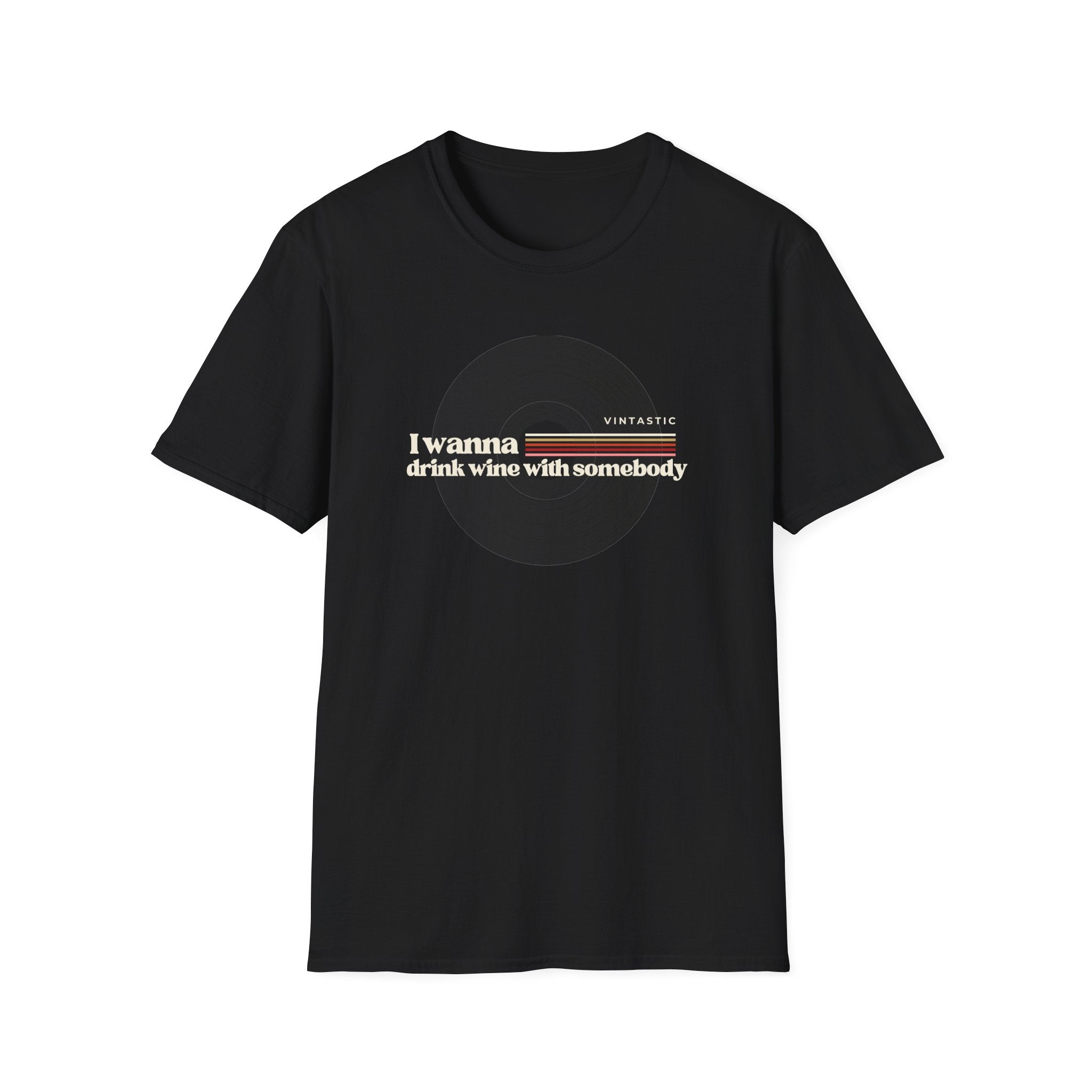 I Wanna Drink Wine With Somebody T-Shirt | Women’s Wine Lover Tee | Wine & Vinyl Collection