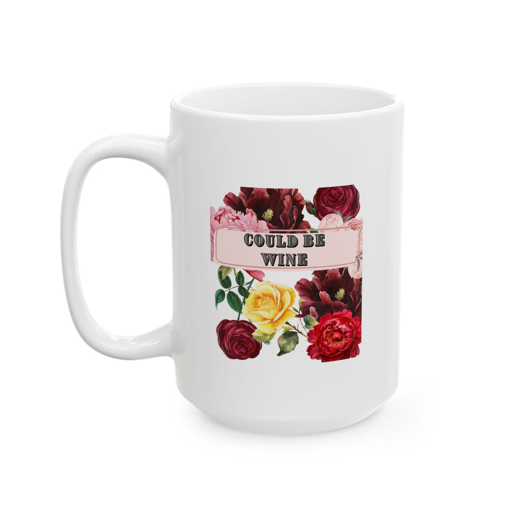Could Be Wine Ceramic Mug - Perfect Gift for Wine and Coffee Lovers