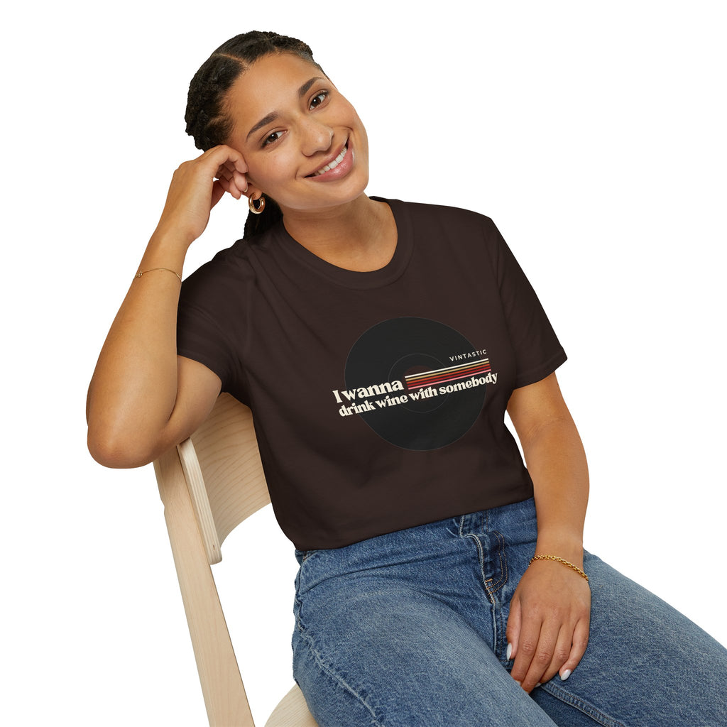 I Wanna Drink Wine With Somebody T-Shirt | Women’s Wine Lover Tee | Wine & Vinyl Collection