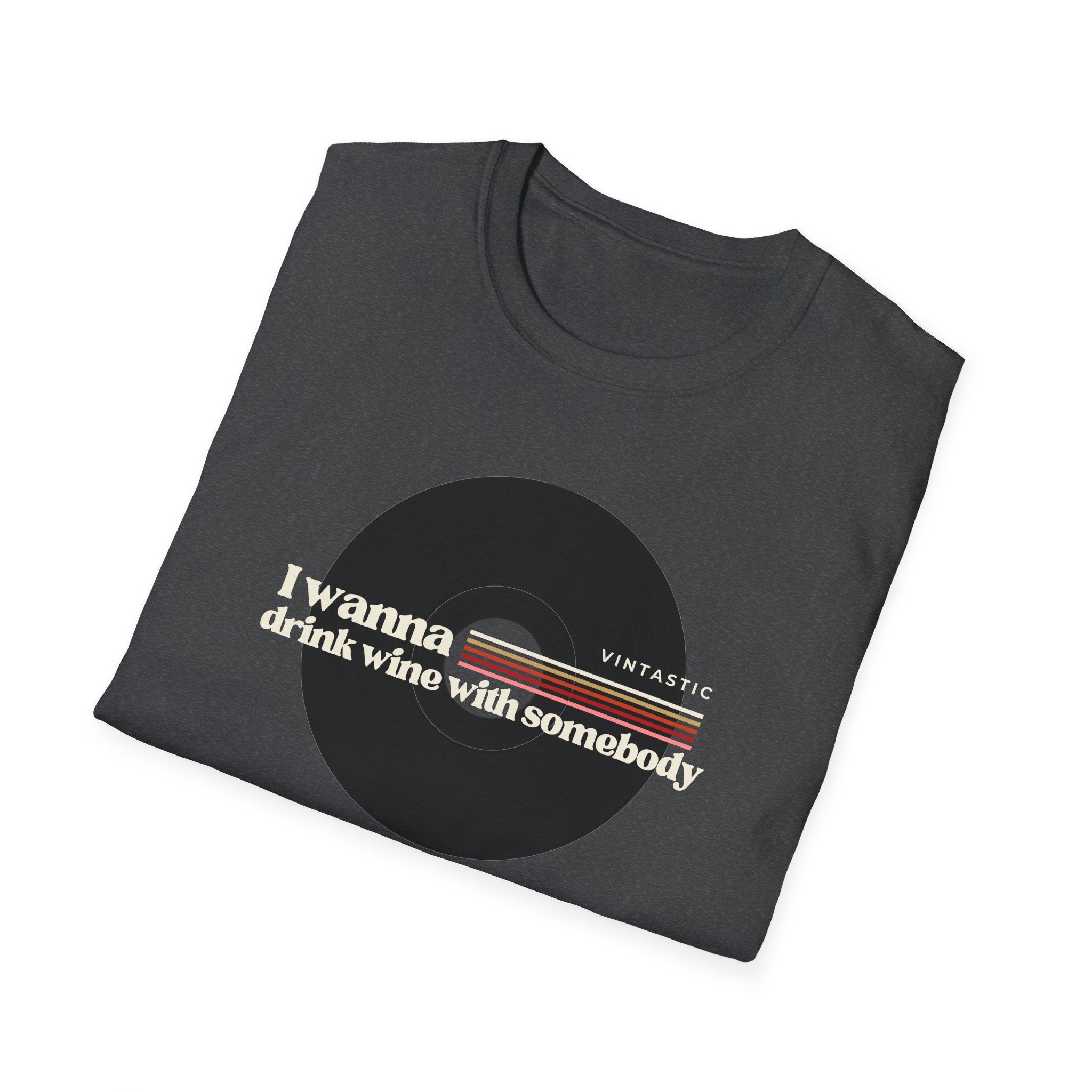 I Wanna Drink Wine With Somebody T-Shirt | Women’s Wine Lover Tee | Wine & Vinyl Collection